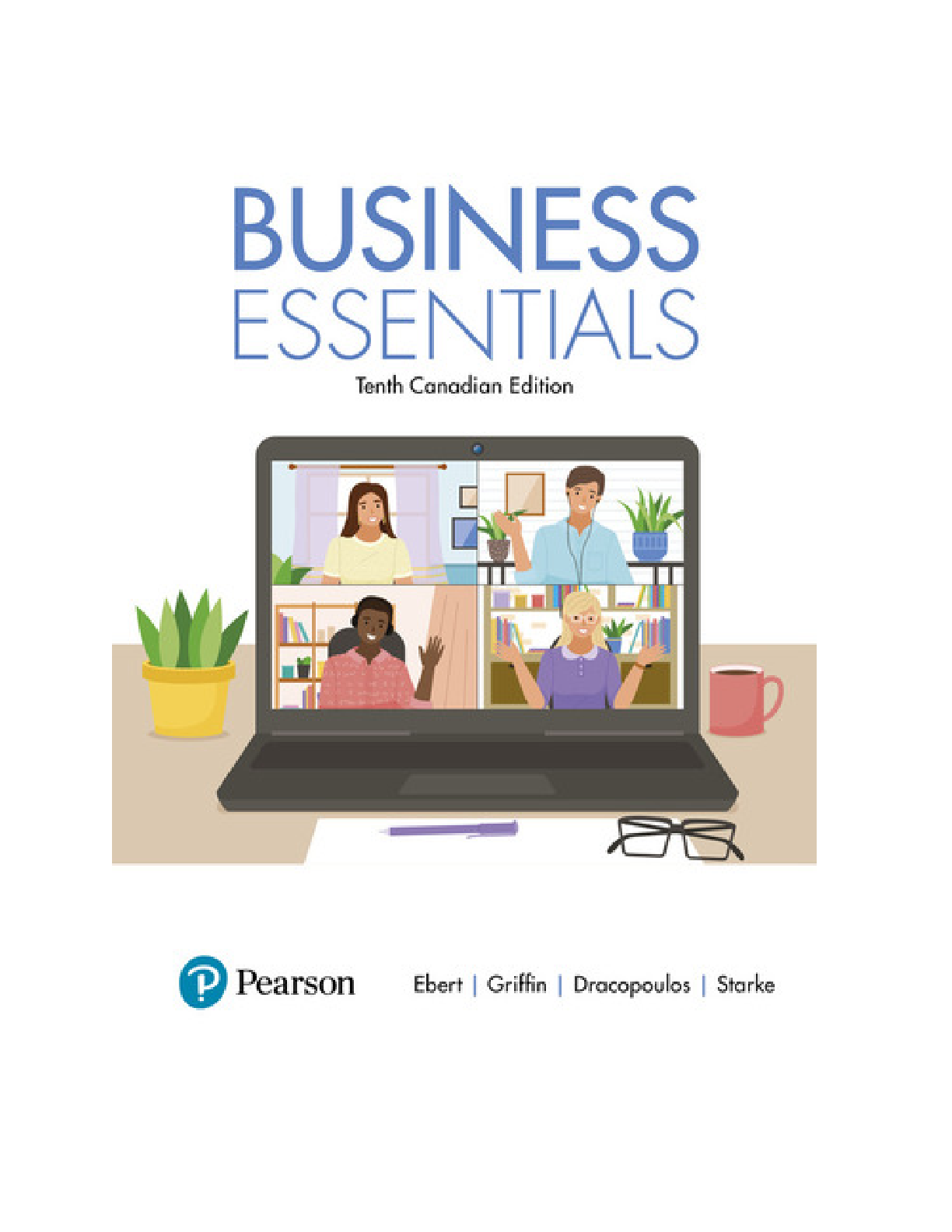 Business Essentials, 10th Canadian Edition, By Ronald J. Ebert, Ricky W. Griffin, Frederick A. Starke, George Dracopoulos [Test Bank]
